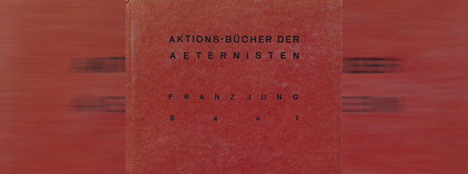 Franz Jung: Saul, Verlag Die Aktion, 1916. (Aktions-Bücher der Aeternisten). Erste Ausgabe dieser Prosasammlung.