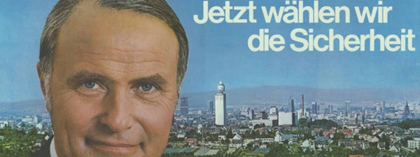 Altes Wahlplakat für die Landtagswahlen in Hessen aus dem Jahr 1974. «Jetzt wählen wir die Sicherheit. Alfred Dregger, CDU besser für Hessen!»
