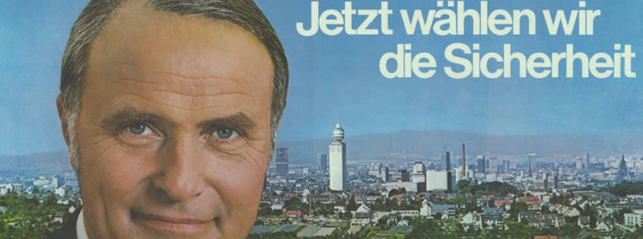Altes Wahlplakat für die Landtagswahlen in Hessen aus dem Jahr 1974. «Jetzt wählen wir die Sicherheit. Alfred Dregger, CDU besser für Hessen!»