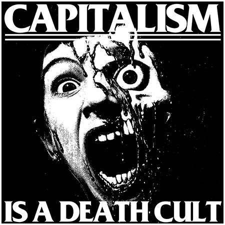 Capitalism is Death Cult