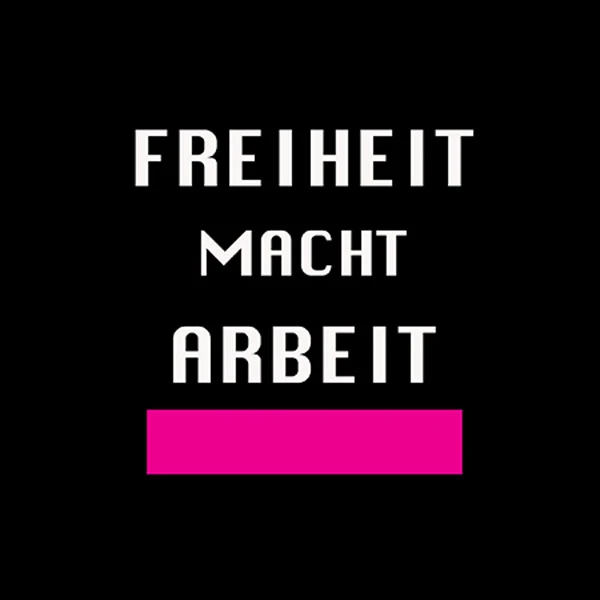 Freiheit macht Arbeit