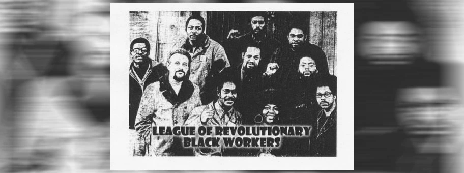 League of Revolutionary Black Workers.