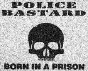 Police Bastard - Born in a prison