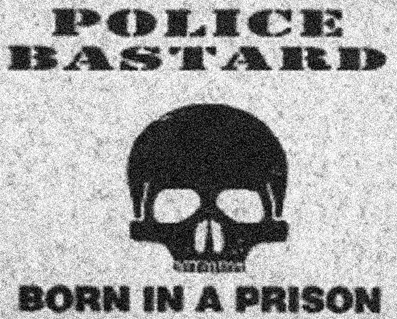 Police Bastard - Born in a prison