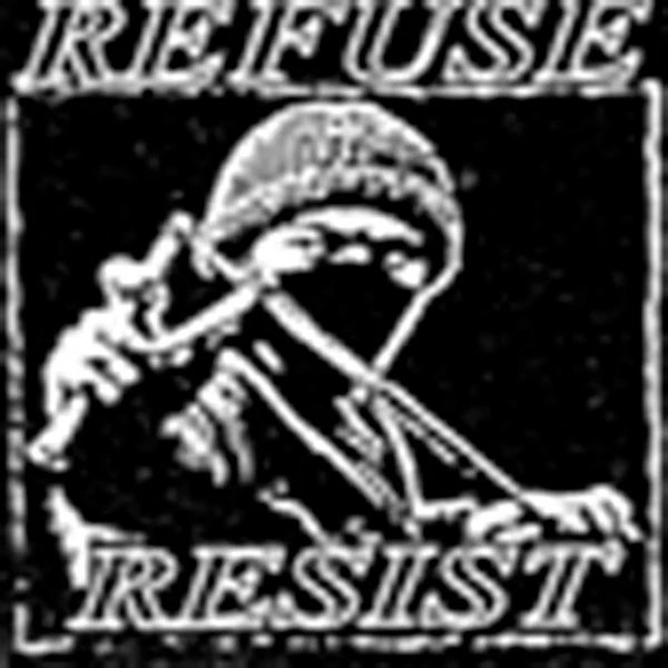 Refuse - Resist.